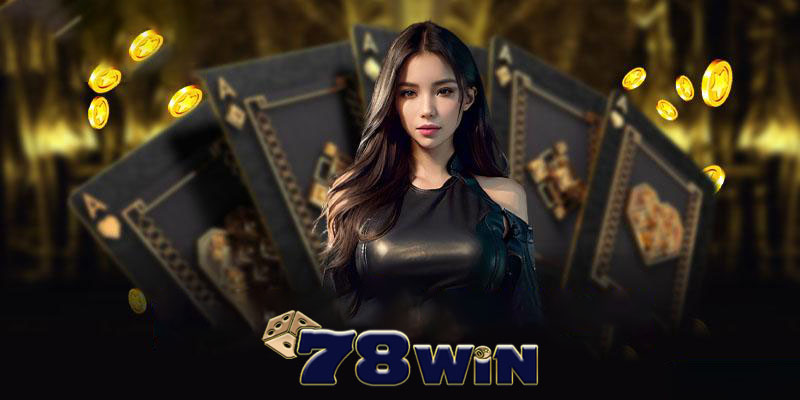 Game bài 78win | Nơi hội tụ những game bài đỉnh cao hiện nay