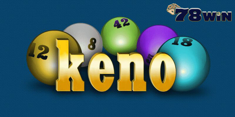 Keno 78win | Cách chơi 78win đơn giản và cơ hội trúng lớn